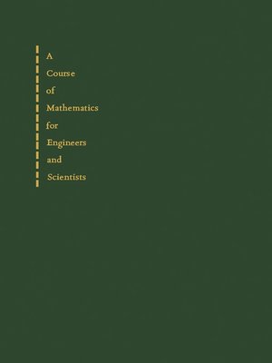 cover image of A Course of Mathematics for Engineers and Scientists, Volume 1